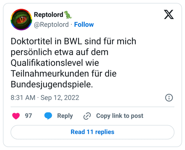 Doktortitel in BWL sind für mich persönlich etwa auf dem Qualifikationslevel wie Teilnahmeurkunden für die Bundesjugendspiele.