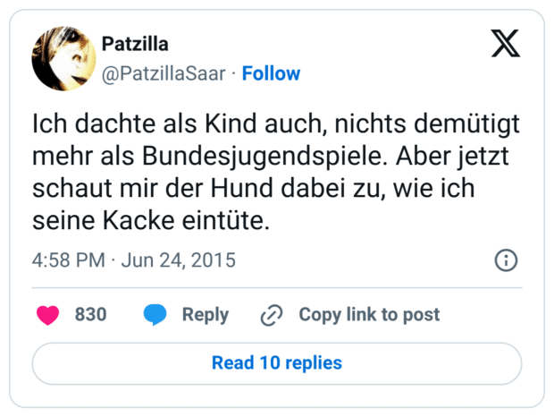 Ich dachte als Kind auch, nichts demütigt mehr als Bundesjugendspiele. Aber jetzt schaut mir der Hund dabei zu, wie ich seine Kacke eintüte.