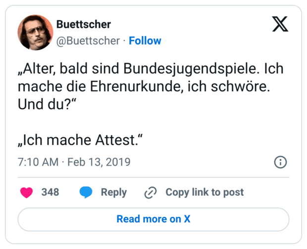 „Alter, bald sind Bundesjugendspiele. Ich mache die Ehrenurkunde, ich schwöre. Und du?“ „Ich mache Attest.“
