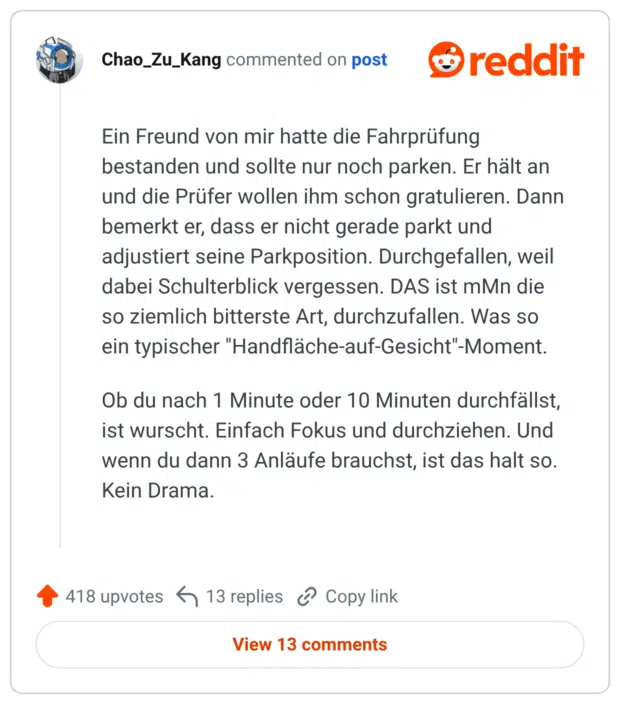 Ein Freund von mir hatte die Fahrprüfung bestanden und sollte nur noch parken. Er hält an und die Prüfer wollen ihm schon gratulieren. Dann bemerkt er, dass er nicht gerade parkt und adjustiert seine Parkposition. Durchgefallen, weil dabei Schulterblick vergessen. DAS ist mMn die so ziemlich bitterste Art, durchzufallen. Was so ein typischer "Handfläche-auf-Gesicht"-Moment. Ob du nach 1 Minute oder 10 Minuten durchfällst, ist wurscht. Einfach Fokus und durchziehen. Und wenn du dann 3 Anläufe brauchst, ist das halt so. Kein Drama.