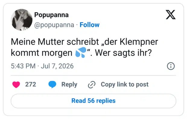 Meine Mutter schreibt „der Klempner kommt morgen &". Wer sagts ihr?