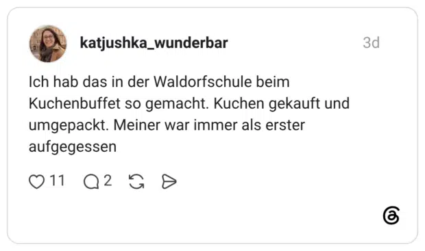 Ich hab das in der Waldorfschule beim Kuchenbuffet so gemacht. Kuchen gekauft und umgepackt. Meiner war immer als erster aufgegessen