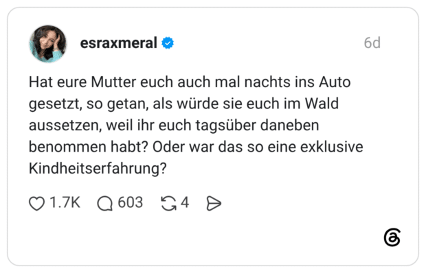 Hat eure Mutter euch auch mal nachts ins Auto gesetzt, so getan, als würde sie euch im Wald aussetzen, weil ihr euch tagsüber daneben benommen habt? Oder war das so eine exklusive Kindheitserfahrung?