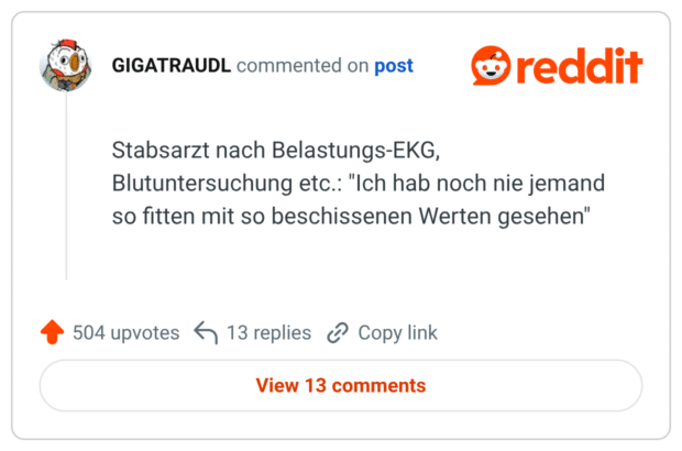 Stabsarzt nach Belastungs-EKG, Blutuntersuchung etc.: "Ich hab noch nie jemand so fitten mit so beschissenen Werten gesehen"