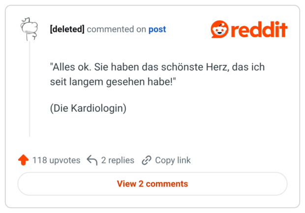 "Alles ok. Sie haben das schönste Herz, das ich seit langem gesehen habe!" (Die Kardiologin)