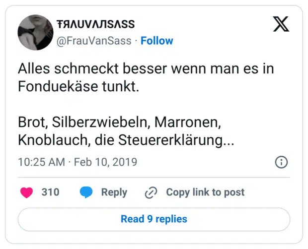 Alles schmeckt besser wenn man es in Fonduekäse tunkt. Brot, Silberzwiebeln, Marronen, Knoblauch, die Steuererklärung...