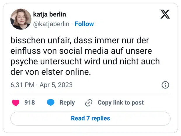 bisschen unfair, dass immer nur der einfluss von social media auf unsere psyche untersucht wird und nicht auch der von elster online.