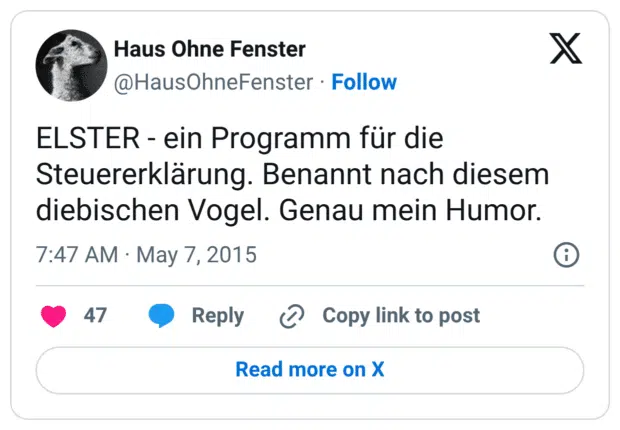 ELSTER - ein Programm für die Steuererklärung. Benannt nach diesem diebischen Vogel. Genau mein Humor.