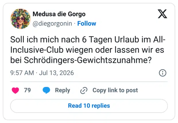 Soll ich mich nach 6 Tagen Urlaub im All-Inclusive-Club wiegen oder lassen wir es bei Schrödingers-Gewichtszunahme?