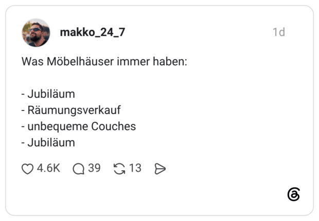 Was Möbelhäuser immer haben: - Jubiläum - Räumungsverkauf - unbequeme Couches - Jubiläum