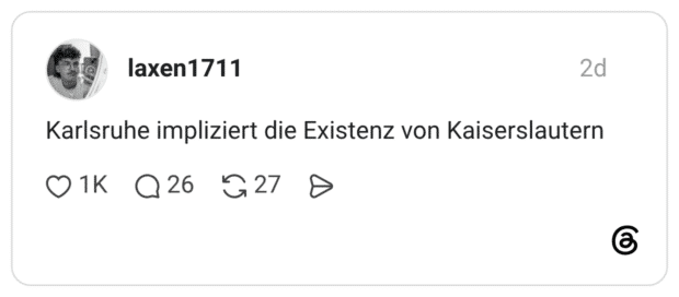 Karlsruhe impliziert die Existenz von Kaiserslautern