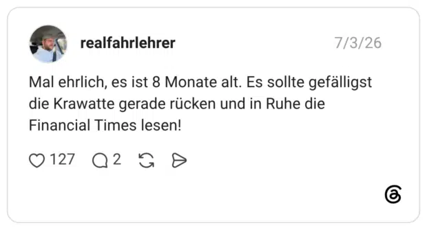 Mal ehrlich, es ist 8 Monate alt. Es sollte gefälligst die Krawatte gerade rücken und in Ruhe die Financial Times lesen!