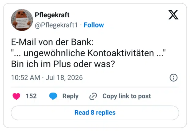 E-Mail von der Bank: "... ungewöhnliche Kontoaktivitäten ..." Bin ich im Plus oder was?