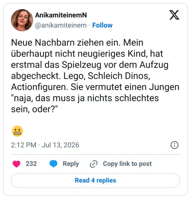Neue Nachbarn ziehen ein. Mein überhaupt nicht neugieriges Kind, hat erstmal das Spielzeug vor dem Aufzug abgecheckt. Lego, Schleich Dinos, Actionfiguren. Sie vermutet einen Jungen "naja, das muss ja nichts schlechtes sein, oder?