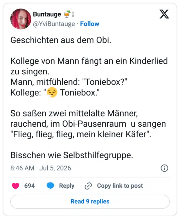 Geschichten aus dem Obi. Kollege von Mann fängt an ein Kinderlied zu singen. Mann, mitfühlend: "Toniebox?" Kollege: "