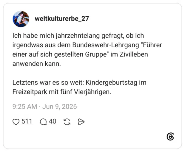 Ich habe mich jahrzehntelang gefragt, ob ich irgendwas aus dem Bundeswehr-Lehrgang "Führer einer auf sich gestellten Gruppe" im Zivilleben anwenden kann. Letztens war es so weit: Kindergeburtstag im Freizeitpark mit fünf Vierjährigen