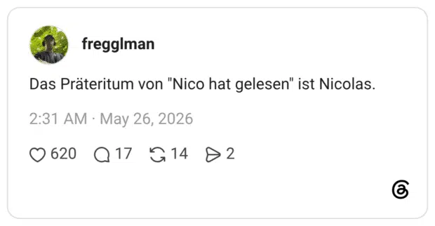 Das Präteritum von "Nico hat gelesen" ist Nicolas.