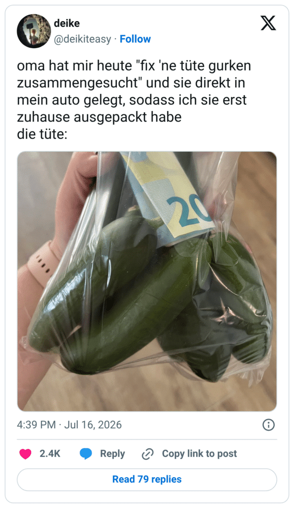oma hat mir heute "fix 'ne tüte gurken zusammengesucht" und sie direkt in mein auto gelegt, sodass ich sie erst zuhause ausgepackt habe die tüte: