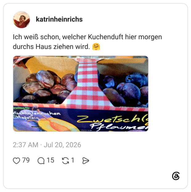 Ich weiß schon, welcher Kuchenduft hier morgen durchs Haus ziehen wird. 🤗