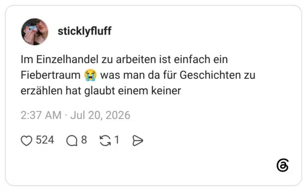 Im Einzelhandel zu arbeiten ist einfach ein Fiebertraum 😭 was man da für Geschichten zu erzählen hat glaubt einem keiner