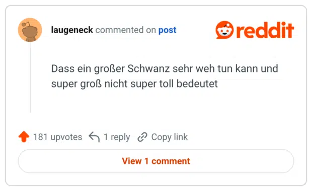 Dass ein großer Schwanz sehr weh tun kann und super groß nicht super toll bedeutet