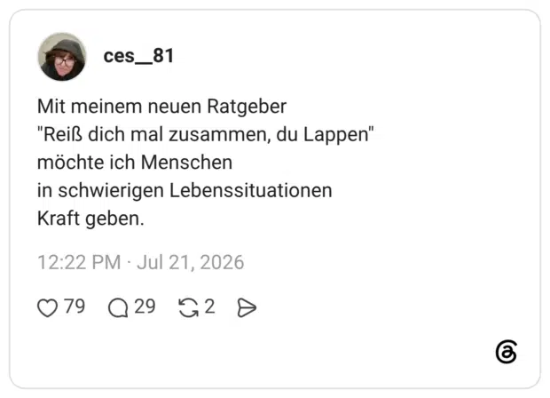 Mit meinem neuen Ratgeber "Reiß dich mal zusammen, du Lappen" möchte ich Menschen in schwierigen Lebenssituationen Kraft geben.