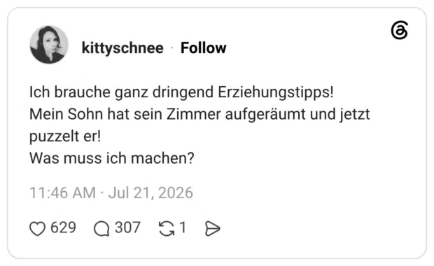 Ich brauche ganz dringend Erziehungstipps! Mein Sohn hat sein Zimmer aufgeräumt und jetzt puzzelt er! Was muss ich machen?