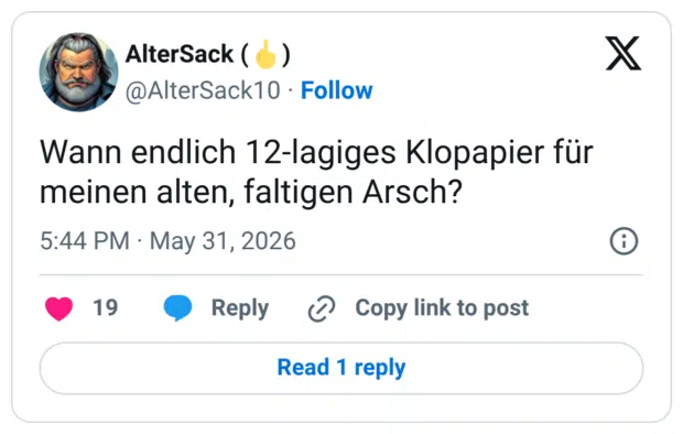 Wann endlich 12-lagiges Klopapier für meinen alten, faltigen Arsch?
