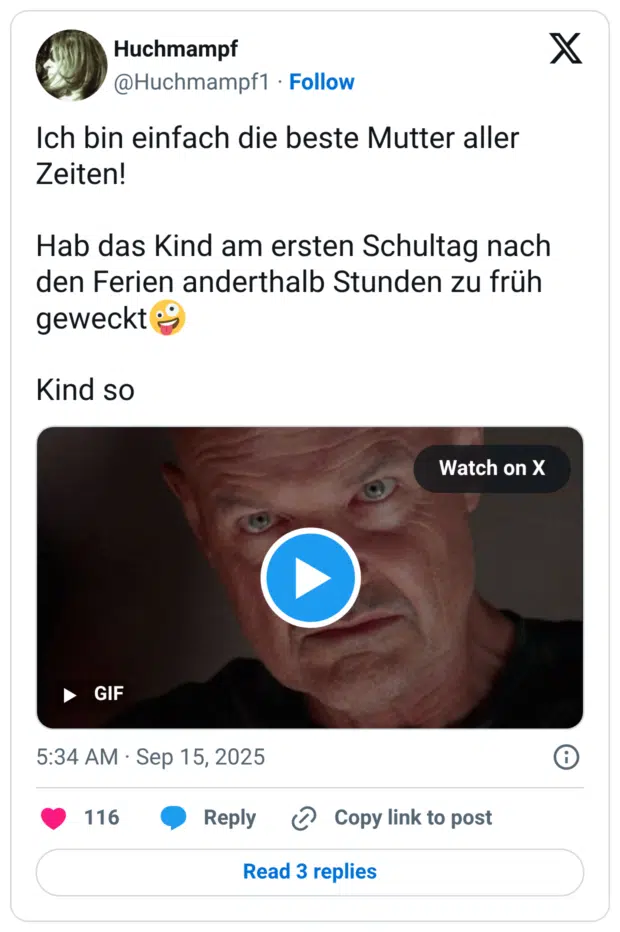 Ich bin einfach die beste Mutter aller Zeiten! Hab das Kind am ersten Schultag nach den Ferien anderthalb Stunden zu früh geweckt Kind so