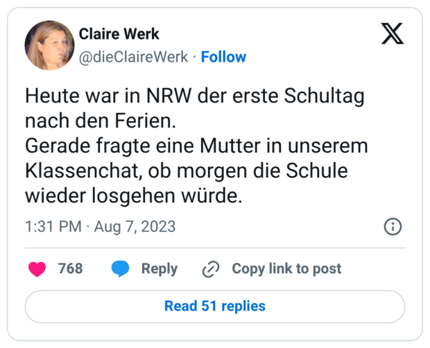 Heute war in NRW der erste Schultag nach den Ferien. Gerade fragte eine Mutter in unserem Klassenchat, ob morgen die Schule wieder losgehen würde.