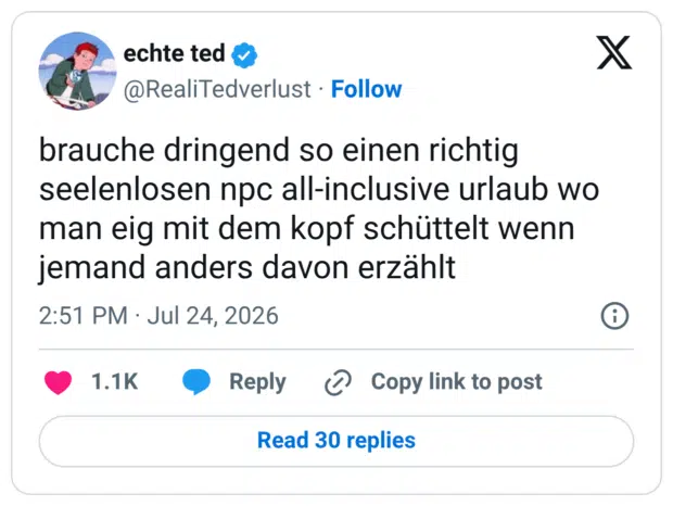 brauche dringend so einen richtig seelenlosen npc all-inclusive urlaub wo man eig mit dem kopf schüttelt wenn jemand anders davon erzählt