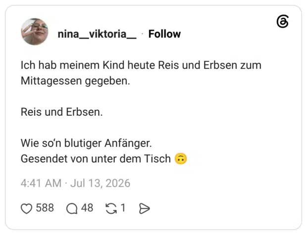 Ich hab meinem Kind heute Reis und Erbsen zum Mittagessen gegeben. Reis und Erbsen. Wie son blutiger Anfänger. Gesendet von unter dem Tisch
