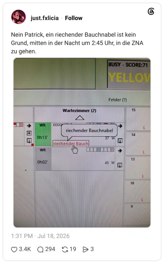 Nein Patrick, ein riechender Bauchnabel ist kein Grund, mitten in der Nacht um 2:45 Uhr, in die ZNA zu gehen.