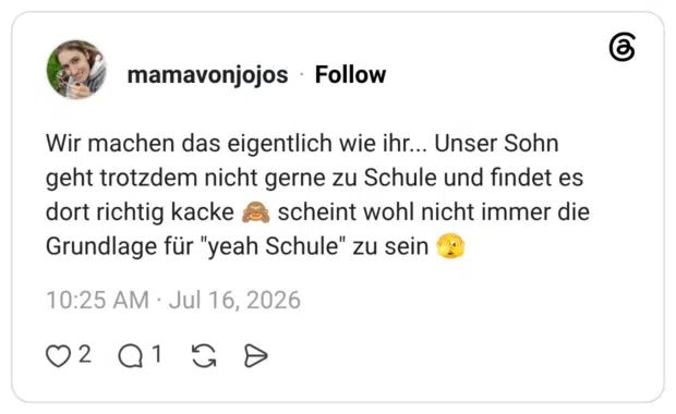 Wir machen das eigentlich wie ihr... Unser Sohn geht trotzdem nicht gerne zu Schule und findet es dort richtig kacke 🙈 scheint wohl nicht immer die Grundlage für "yeah Schule" zu sein 🫣