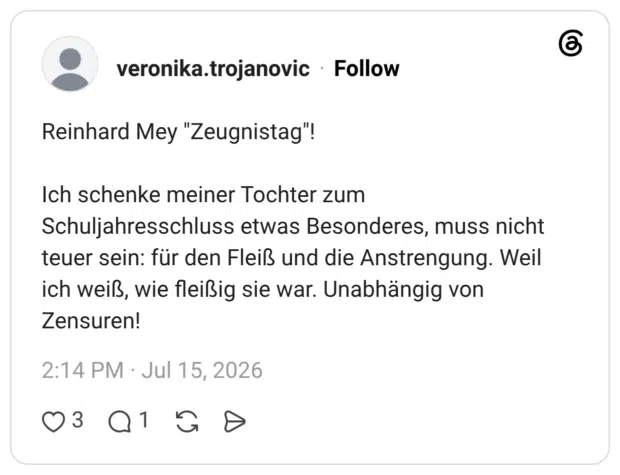 Reinhard Mey "Zeugnistag"! Ich schenke meiner Tochter zum Schuljahresschluss etwas Besonderes, muss nicht teuer sein: für den Fleiß und die Anstrengung. Weil ich weiß, wie fleißig sie war. Unabhängig von Zensuren!