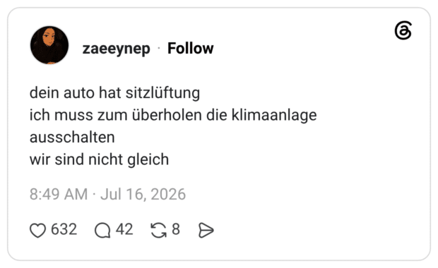dein auto hat sitzlüftung ich muss zum überholen die klimaanlage ausschalten wir sind nicht gleich
