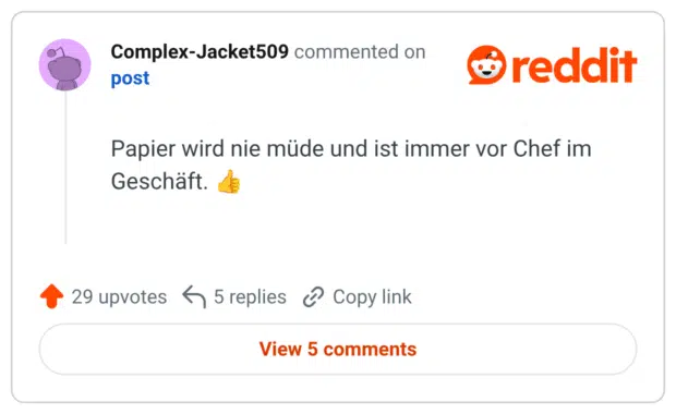 Papier wird nie müde und ist immer vor Chef im Geschäft. 👍