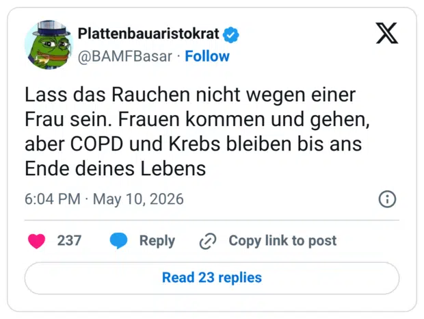 Lass das Rauchen nicht wegen einer Frau sein. Frauen kommen und gehen, aber COPD und Krebs bleiben bis ans Ende deines Lebens