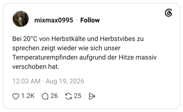 Bei 20°C von Herbstkälte und Herbstvibes zu sprechen zeigt wieder wie sich unser Temperaturempfinden aufgrund der Hitze massiv verschoben hat.