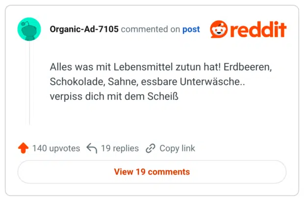 Alles was mit Lebensmittel zutun hat! Erdbeeren, Schokolade, Sahne, essbare Unterwäsche.. verpiss dich mit dem Scheiß