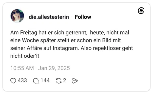 Am Freitag hat er sich getrennt, heute, nicht mal eine Woche später stellt er schon ein Bild mit seiner Affäre auf Instagram. Also repektloser geht nicht oder?!