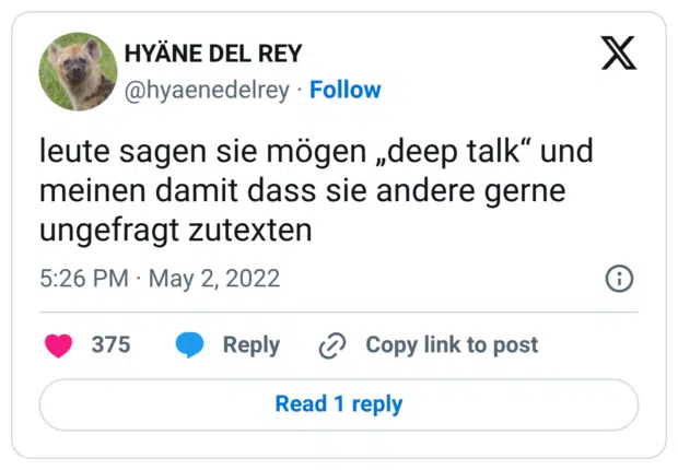 Zehn Minuten small talk kosten mich mehr Energie als zwei Stunden deep talk.