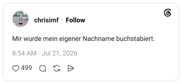 Mir wurde mein eigener Nachname buchstabiert.