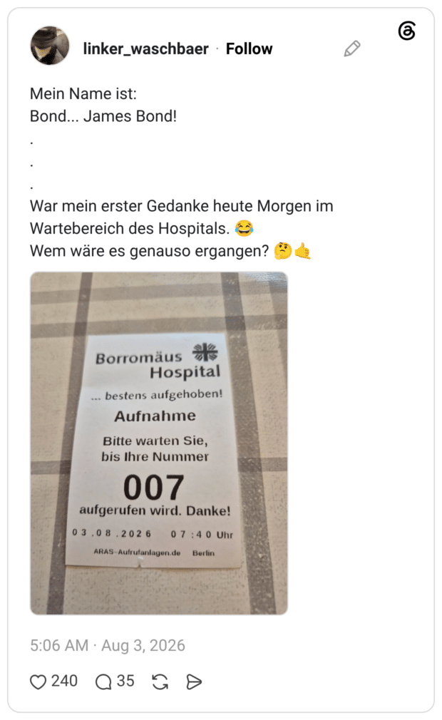 Mein Name ist: Bond... James Bond! . . . War mein erster Gedanke heute Morgen im Wartebereich des Hospitals. 😂 Wem wäre es genauso ergangen? 🤔🤙