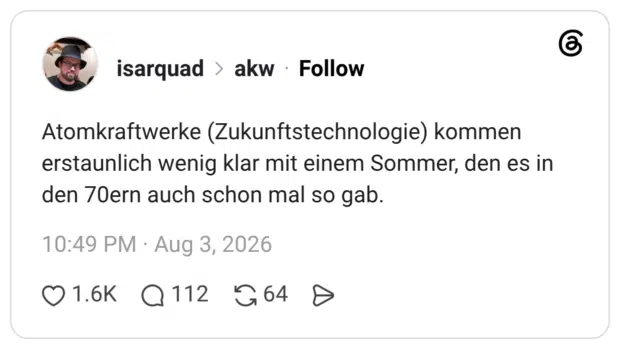 Atomkraftwerke (Zukunftstechnologie) kommen erstaunlich wenig klar mit einem Sommer, den es in den 70ern auch schon mal so gab.