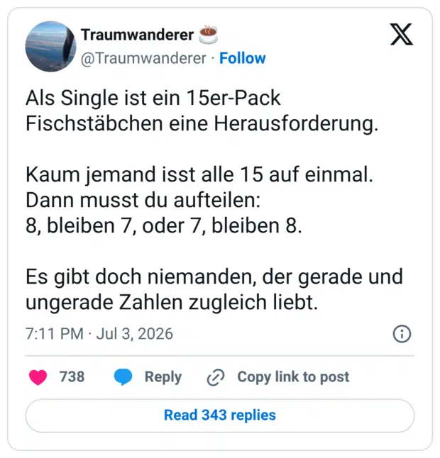 Als Single ist ein 15er-Pack Fischstäbchen eine Herausforderung. Kaum jemand isst alle 15 auf einmal. Dann musst du aufteilen: 8, bleiben 7, oder 7, bleiben 8. Es gibt doch niemanden, der gerade und ungerade Zahlen zugleich liebt.