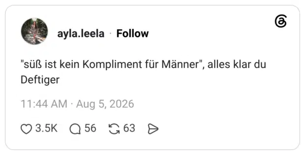 "süß ist kein Kompliment für Männer", alles klar du Deftiger