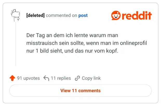Der Tag an dem ich lernte warum man misstrauisch sein sollte, wenn man im onlineprofil nur 1 bild sieht, und das nur vom kopf.