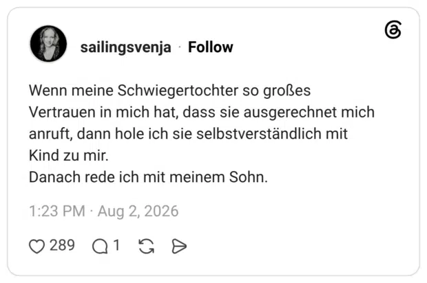 Wenn meine Schwiegertochter so großes Vertrauen in mich hat, dass sie ausgerechnet mich anruft, dann hole ich sie selbstverständlich mit Kind zu mir. Danach rede ich mit meinem Sohn.
