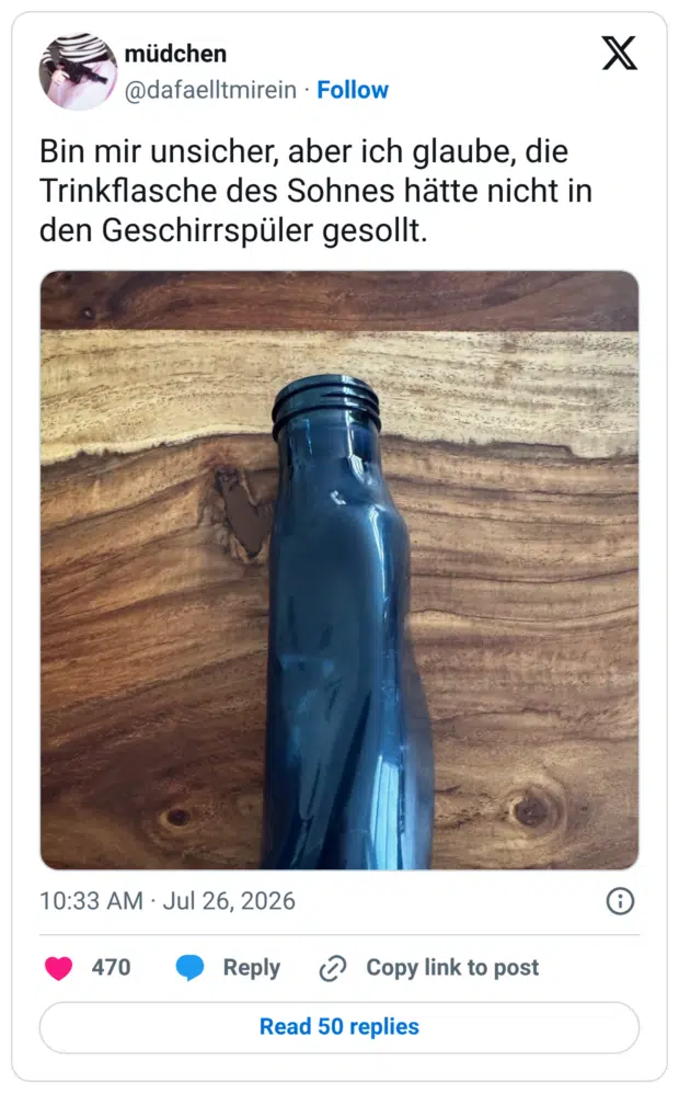 Bin mir unsicher, aber ich glaube, die Trinkflasche des Sohnes hätte nicht in den Geschirrspüler gesollt